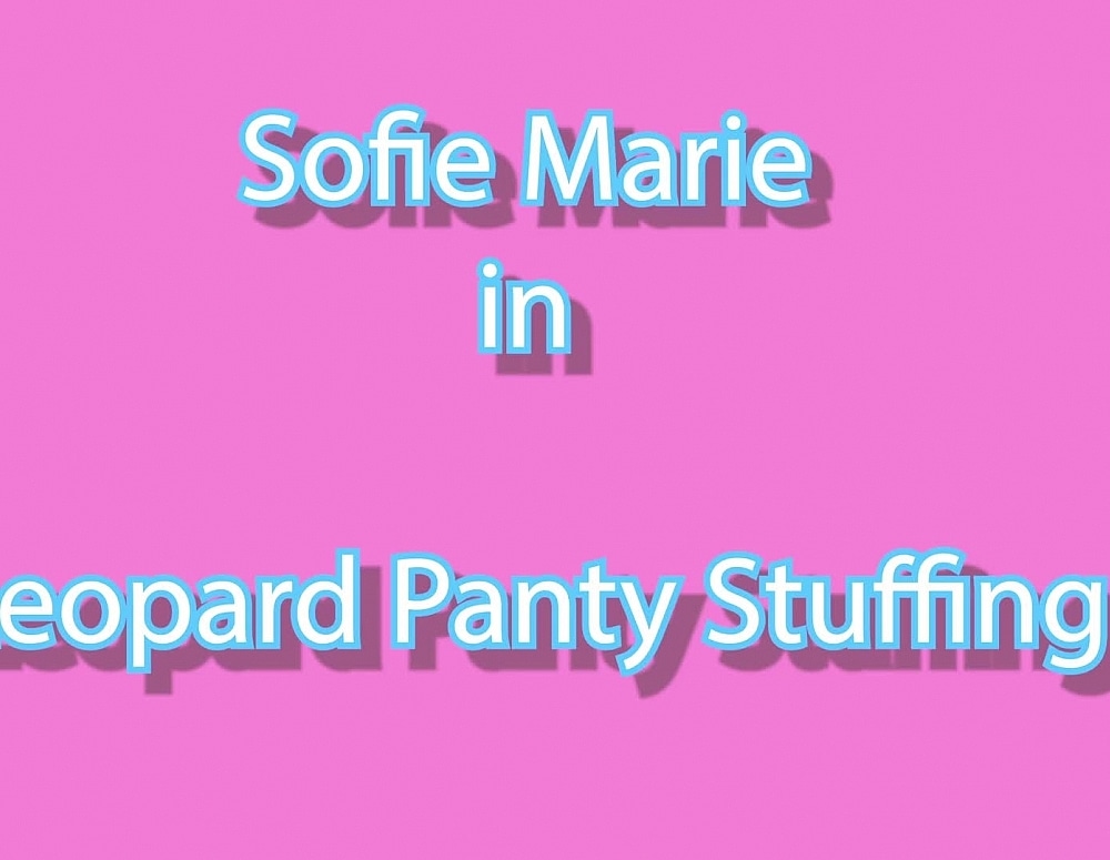 SofieMarieXXX/Leopard Panty Stuffing